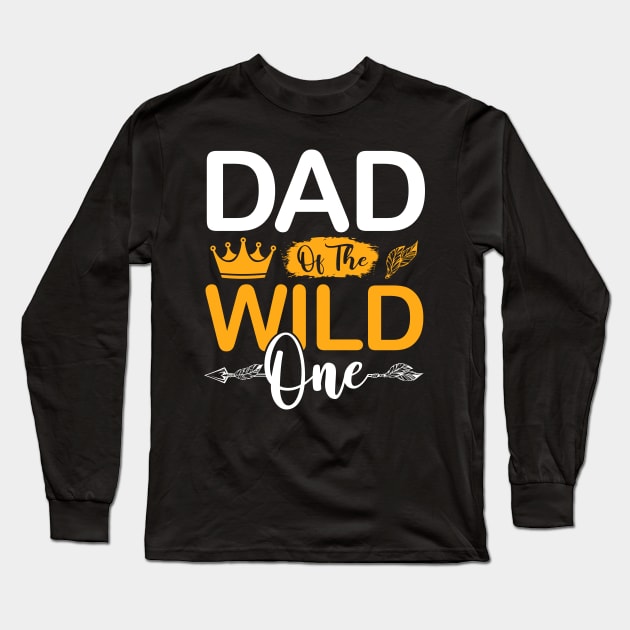 Dad of The Wild One Girl Birthday Matching Family Party Long Sleeve T-Shirt by Albatross